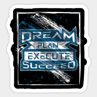 Dream Plan Execute Succeed Motivation Sticker